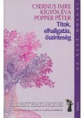 Popper Péter,Csernus Imre,Kígyós Éva - Titok, elhallgatás, őszinteség
