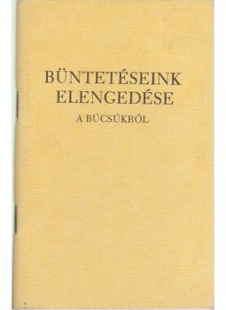 Szigeti Kerény (összeáll.) - Büntetéseink elengedése Szigeti Kerény (összeáll.) - Büntetéseink elengedése, Budapest 1989 antikvár könyv