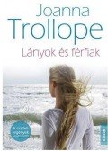 Joanna Trollope - Lányok és férfiak