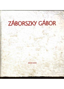 Ébli Gábor - Záborszky Gábor Ébli Gábor - Záborszky Gábor, Budapest 2004 antikvár könyv