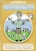 Besnyi Szabolcs , Nagy Gábor Mápó - A Játék nem játék!