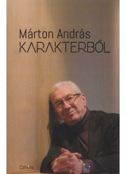 Márton András - Karakterből Márton András - Karakterből, Budapest 2016 antikvár könyv