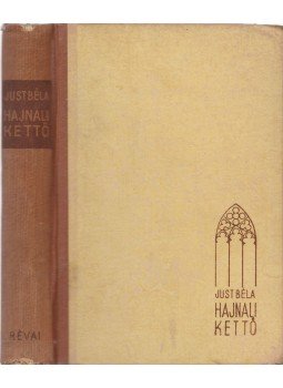 Just Béla - Hajnali kettő Just Béla - Hajnali kettő, Budapest 1937 antikvár könyv