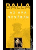 BALLA - Az apa nevében