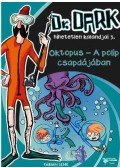Fabian Lenk - Oktopus - A polip csapdájában - Dr. Dark hihetetlen kalandjai 3.