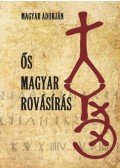 Magyar Adorján - Ős magyar rovásírás