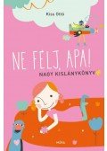 Kiss Ottó - Ne félj, apa!