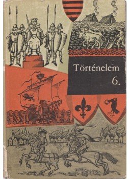Több szerző - Történelem 6. Több szerző - Történelem 6., Budapest 1971 antikvár könyv