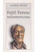 Agárdi Péter - Fejtő Ferenc testamentuma