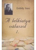Erdődy Imre - A lelkiatya válaszol 1.