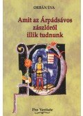 Orbán Éva - Amit az Árpádsávos zászlóról illik tudnunk