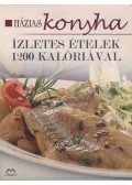 Szalayné Kónya Zsuzsa - Házias konyha - Ízletes ételek 1200 kalóriával