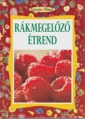 Koronczai Magdolna - Rákmegelőző étrend