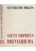 Szentkuthy Miklós - Szent Orpheus breviáriuma III. kötet