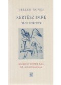 Heller Ágnes - Kertész Imre - Négy töredék