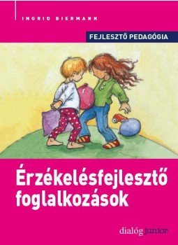 Ingrid Biermann - Érzékelésfejlesztő foglalkozások Ingrid Biermann - Érzékelésfejlesztő foglalkozások, null 2016 antikvár könyv