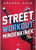 Gödrösi Ádám - Street workout mindenkinek