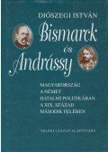 Diószegi István - Bismarck és Andrássy
