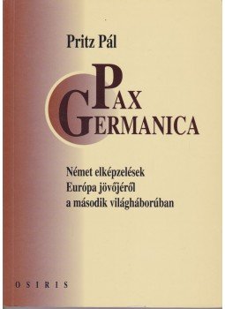 Pritz Pál - Pax Germanica Pritz Pál - Pax Germanica, Budapest 1999 antikvár könyv