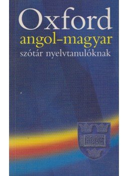 - Oxford angol-magyar szótár nyelvtanulóknak - Oxford angol-magyar szótár nyelvtanulóknak, Oxford 2004 antikvár könyv