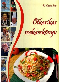 W. Csoma Éva - Ötkarikás szakácskönyv W. Csoma Éva - Ötkarikás szakácskönyv, null 2008 antikvár könyv