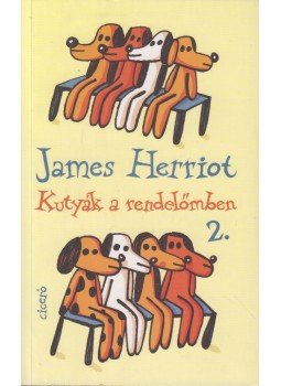 James Herriot - Kutyák a rendelőmben 2. James Herriot - Kutyák a rendelőmben 2., Budapest 2016 antikvár könyv