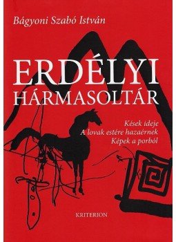 Bágyoni Szabó István - Erdélyi hármasoltár Bágyoni Szabó István - Erdélyi hármasoltár, null 2016 antikvár könyv