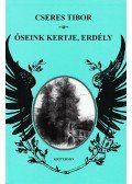 Cseres Tibor - Őseink kertje, Erdély