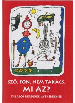 Varga Ferencné - Sző, fon, nem takács. Mi az? Varga Ferencné - Sző, fon, nem takács. Mi az?, Budapest 2016 antikvár könyv