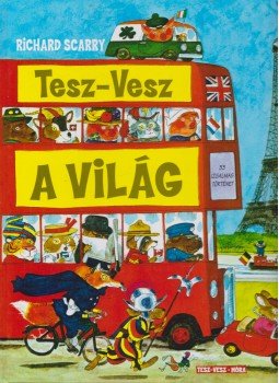 Richard Scarry - Tesz-vesz a világ Richard Scarry - Tesz-vesz a világ, Budapest 2013 antikvár könyv