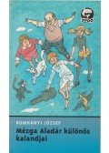 Romhányi József - Mézga Aladár különös kalandjai