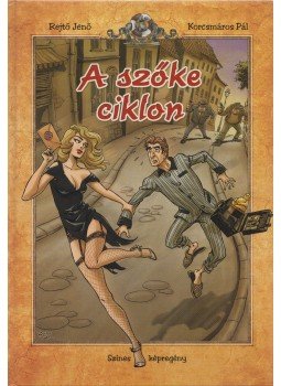 Rejtő Jenő, P. Howard, Korcsmáros Pál - A szőke ciklon Rejtő Jenő, P. Howard, Korcsmáros Pál - A szőke ciklon, 2016 antikvár könyv