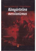 van Hamersveld, Marcel,Klinkhamer, Michiel - Könyörtelen messianizmus