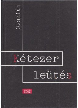 Osszián (Csontos János) - Kétezer leütés Osszián (Csontos János) - Kétezer leütés, Budapest 2001 antikvár könyv