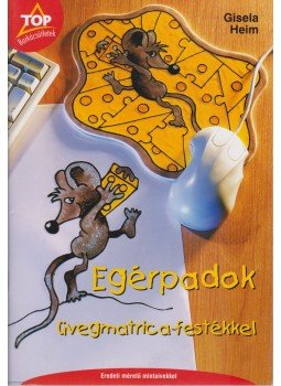 Heim, Gisela - Egérpadok üvegmatrica-festékkel Heim, Gisela - Egérpadok üvegmatrica-festékkel, Szeged 0 antikvár könyv