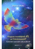 Bärbel Mohr - Hogyan rendeljünk JÓL az Univerzumtól?