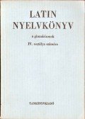 Dr. Nagy Ferenc,Dr. Tóth József - Latin nyelvkönyv a gimnáziumok IV. osztálya számára