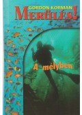 Gordon Korman - A mélyben - Merülés 2.