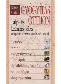 Kürti Gábor - Gyógyítás otthon Kürti Gábor - Gyógyítás otthon, Debrecen 2003 antikvár könyv