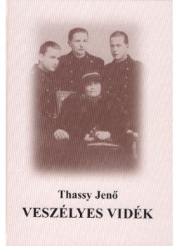 Thassy Jenő - Veszélyes vidék Thassy Jenő - Veszélyes vidék, Budapest 2006 antikvár könyv