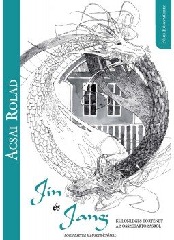 Acsai Roland - Jin és Jang Acsai Roland - Jin és Jang, 2016 antikvár könyv