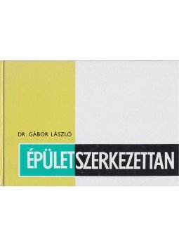 Dr. Gábor László - Épületszerkezettan III. Dr. Gábor László - Épületszerkezettan III., Budapest 2001 antikvár könyv