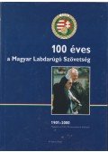 Hoffer József,Mravik Gusztáv,Rochy Zoltán - 100 éves a Magyar Labdarúgó Szövetség