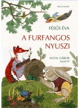 Fésüs Éva - A furfangos nyuszi Fésüs Éva - A furfangos nyuszi, null 2016 antikvár könyv