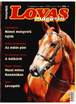 Balogh Eszter (főszerk.) - Nemzetközi Lovas magazin 2000/6. Balogh Eszter (főszerk.) - Nemzetközi Lovas magazin 2000/6., 2000 antikvár könyv