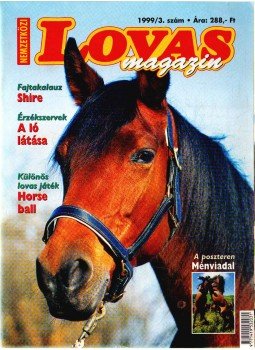 Balogh Eszter (főszerk.) - Nemzetközi Lovas magazin 1999/3. Balogh Eszter (főszerk.) - Nemzetközi Lovas magazin 1999/3., 1999 antikvár könyv