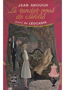 Anouilh, Jean - Les rendez-vouz de Senlis Anouilh, Jean - Les rendez-vouz de Senlis, Párizs 1965 antikvár könyv