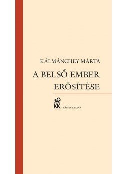 Kálmánchey Márta - A belső ember erősítése, null 2009 antikvár könyv