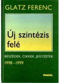Glatz Ferenc - Új szintézis felé (dedikált)