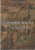 Vörös Győző - Taposiris Magna - Isis kikötője